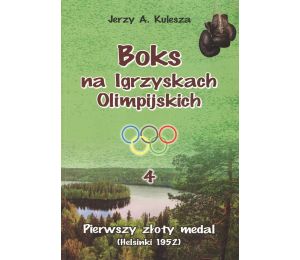 Zdjęcie okładki Boks na Igrzyskach Olimpijskich 4. Pierwszy złoty medal (Helsinki 1952) w księgarni sportowej Labotiga