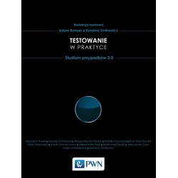 Testowanie w praktyce. Studium przypadków 2.0