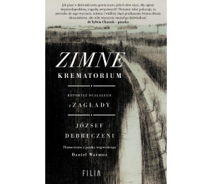 Zimne krematorium. Reportaż ocalałego z zagłady