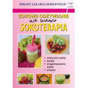 Zdrowe odżywianie. Na surowo. Sokoterapia