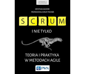 Scrum i nie tylko. Teoria i praktyka w metodach...