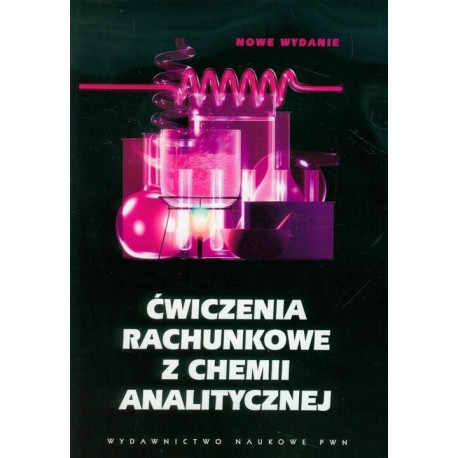 Ćwiczenia rachunkowe z chemii analitycznej