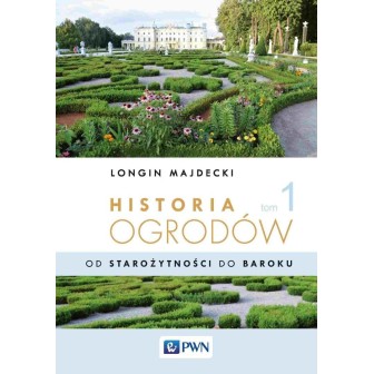 Historia ogrodów T.1 Od starożytności po barok
