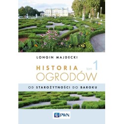 Historia ogrodów T.1 Od starożytności po barok