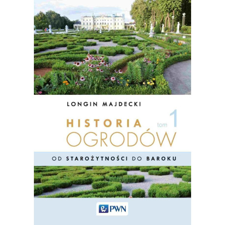 Historia ogrodów T.1 Od starożytności po barok