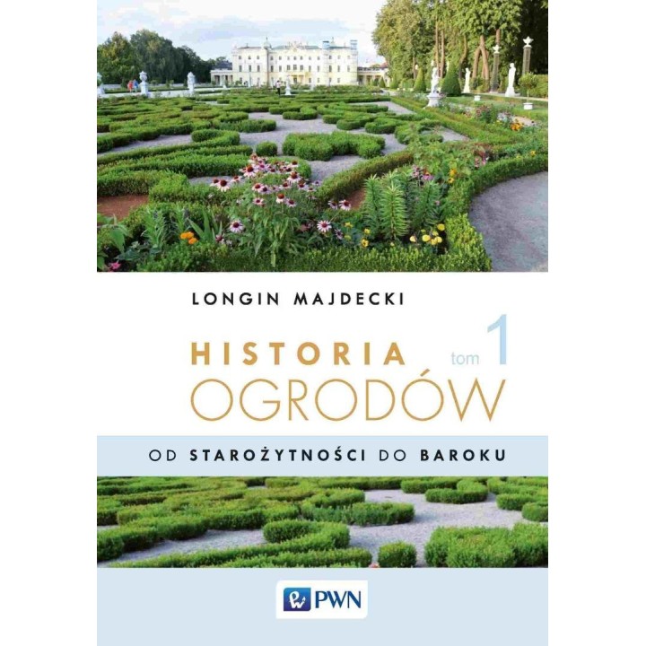 Historia ogrodów T.1 Od starożytności po barok