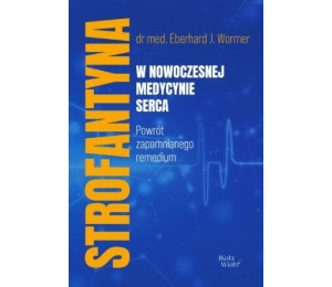 Strofantyna w nowoczesnej medycynie serca