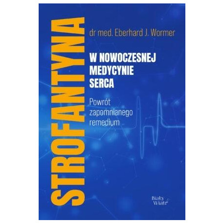 Strofantyna w nowoczesnej medycynie serca