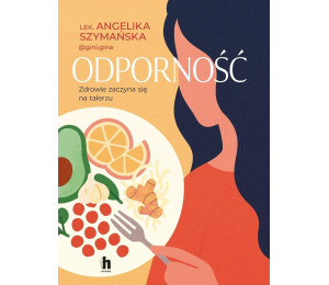 Odporność. Zdrowie zaczyna się na talerzu