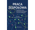 Praca zespołowa. Organizacja czasu, motywacja..