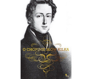 O Chopinie słów kilka