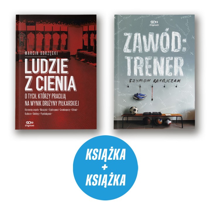 Ludzie z cienia. O tych, którzy pracują na wynik drużyny piłkarskiej + Zawód: Trener (2x książka)