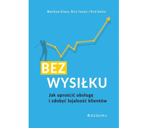 Bez wysiłku. Jak uprościć obsługę i zdobyć...