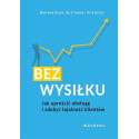 Bez wysiłku. Jak uprościć obsługę i zdobyć...