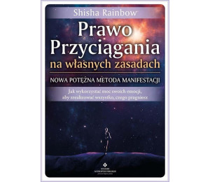 Prawo Przyciągania na własnych zasadach..