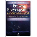 Prawo Przyciągania na własnych zasadach..