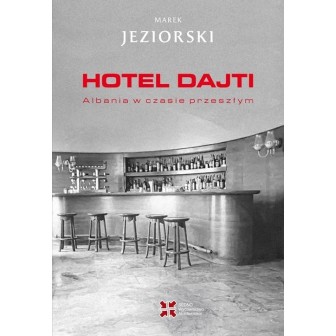 Hotel Dajti. Albania w czasie przeszłym