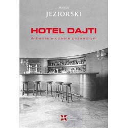 Hotel Dajti. Albania w czasie przeszłym
