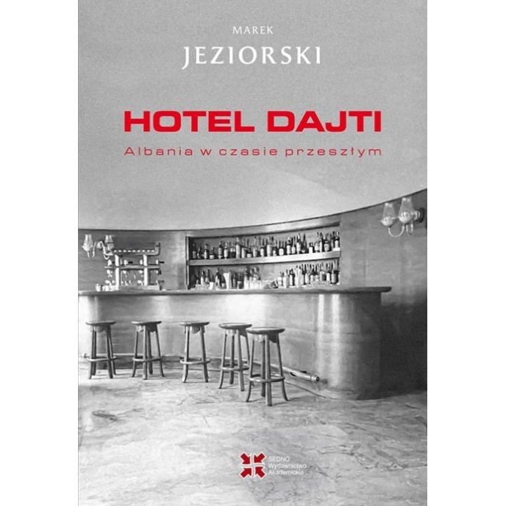 Hotel Dajti. Albania w czasie przeszłym