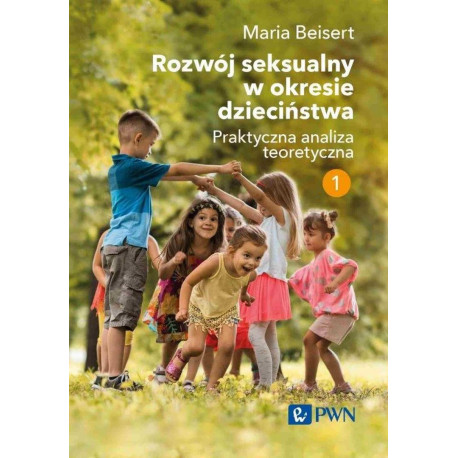Rozwój seksualny w okresie dzieciństwa T.1