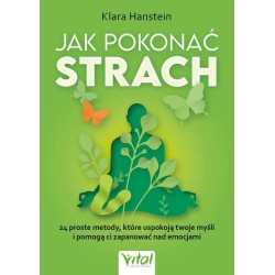 Jak pokonać strach. 24 proste metody..