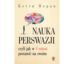 Nauka perswazji, czyli jak w 8 minut postawić...