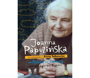 Od Asiuni do Joanny. Życie pod Bajdułem