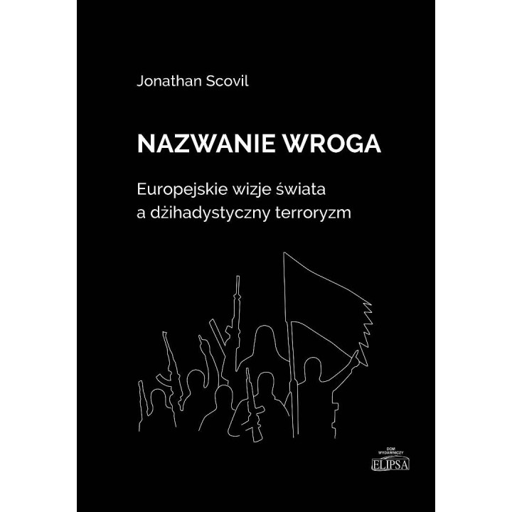 Nazwanie wroga. Europejskie wizje świata...