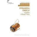 Dynamika emocji. Teoria i praktyka