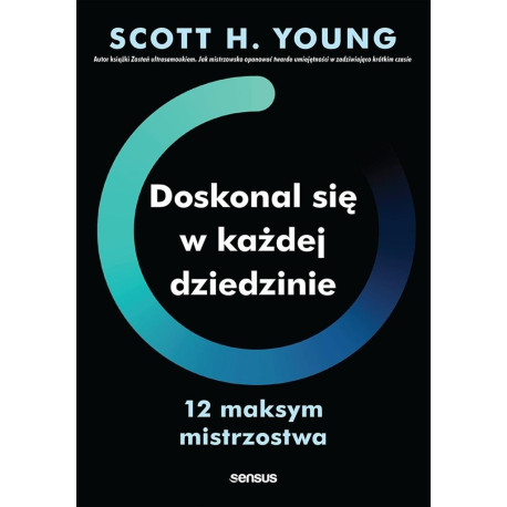 Doskonal się w każdej dziedzinie. 12 maksym...