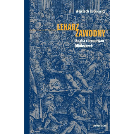 Lekarz zawodny. Realia rozumowań klinicznych
