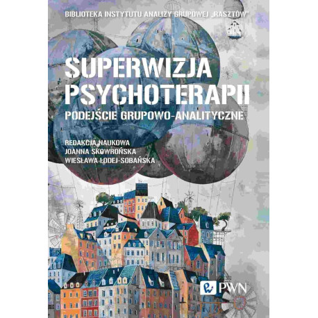 Superwizja psychoterapii. Podejście grupowo...
