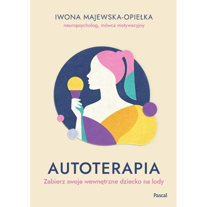 Autoterapia. Zabierz swoje wewnętrzne dziecko...