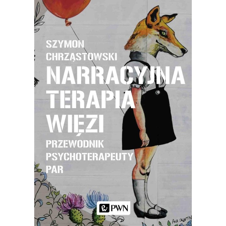 Narracyjna terapia więzi. Przewodnik...