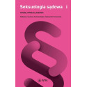 Seksuologia sądowa T.1 Teorie, modele, badania