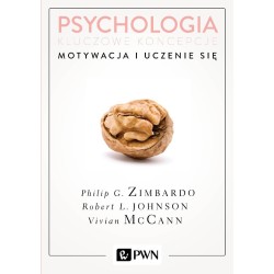 Psychologia. Kluczowe koncepcje T.2 Motywacja...