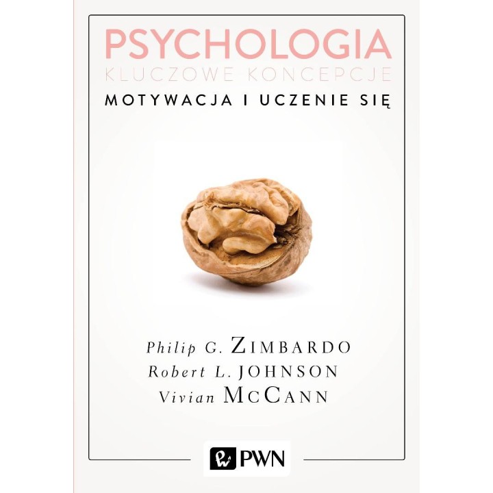 Psychologia. Kluczowe koncepcje T.2 Motywacja...