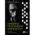 Zdrowie psychiczne mężczyzny. Pułapki autodestrukc