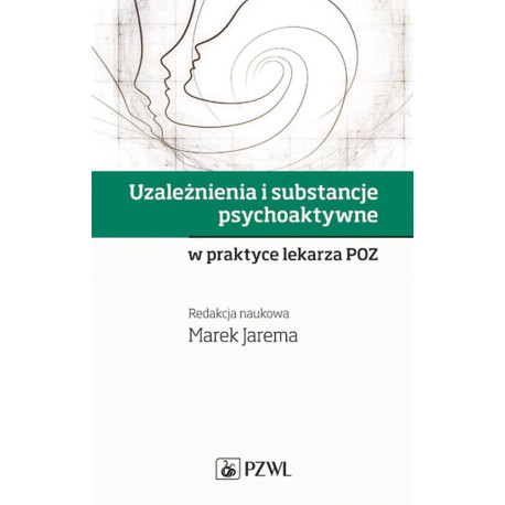 Uzależnienia i substancje psychoaktywne w praktyce