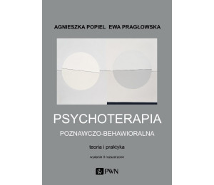 Psychoterapia poznawczo-behawioralna. Wydanie II