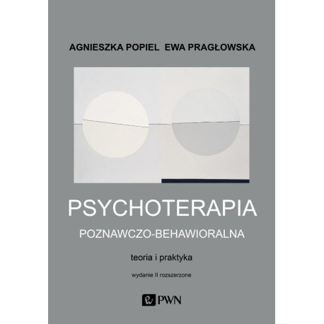 Psychoterapia poznawczo-behawioralna. Wydanie II