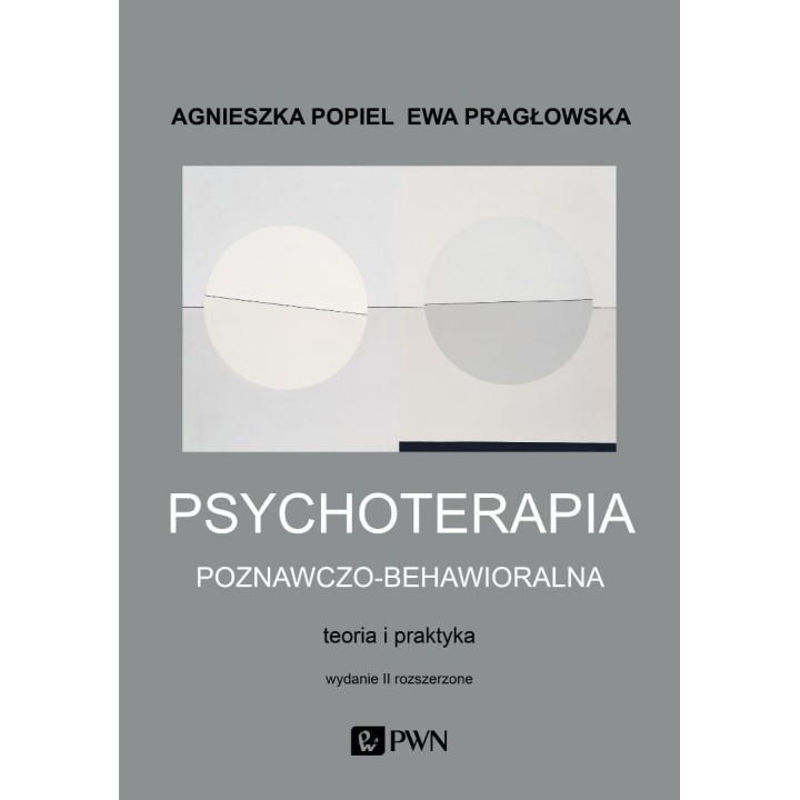 Psychoterapia poznawczo-behawioralna. Wydanie II