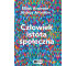 Człowiek istota społeczna. Wydanie nowe