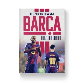 (Wysyłka ok. 10.10.) Barca. Burzliwa dekada