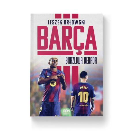 (Wysyłka ok. 10.10.) Barca. Burzliwa dekada