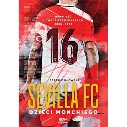 Zdjęcie okładki Sevilla FC. Dzieci Monchiego. Opowieść o dwudziestu finałach: 2006–2020 w księgarni sportowej Labotiga