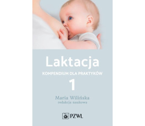 Laktacja Kompendium dla praktyków T.1
