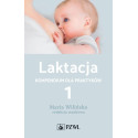 Laktacja Kompendium dla praktyków T.1