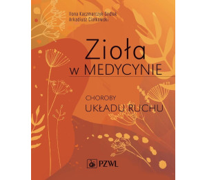 Zioła w Medycynie. Choroby układu ruchu