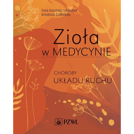 Zioła w Medycynie. Choroby układu ruchu